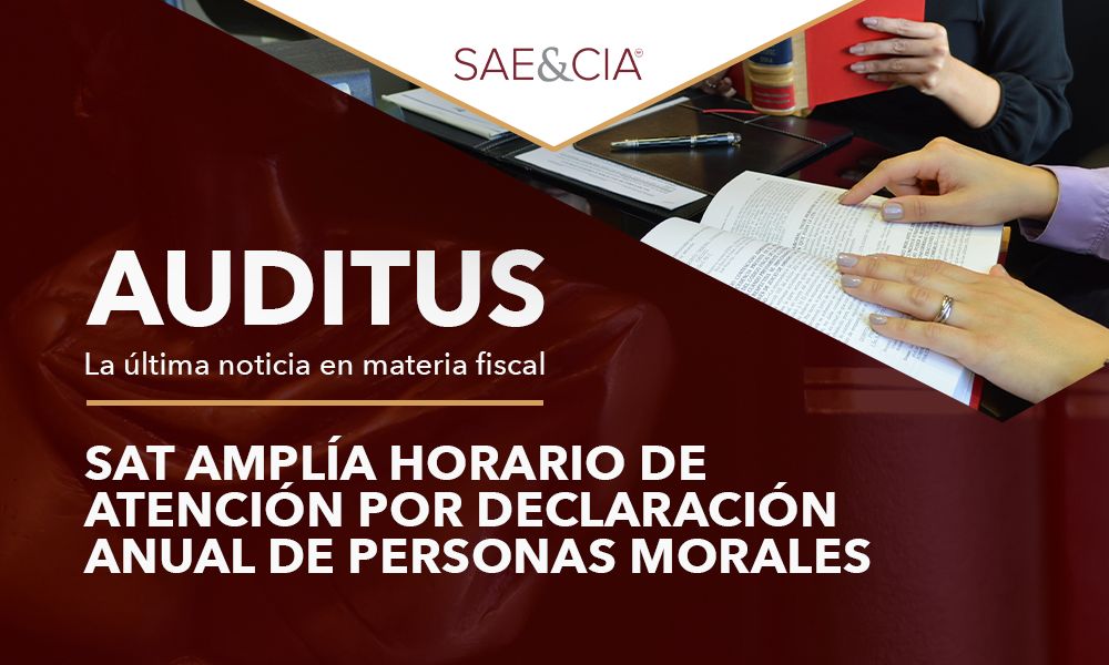 SAT amplía horario de atención por Declaración Anual de personas morales