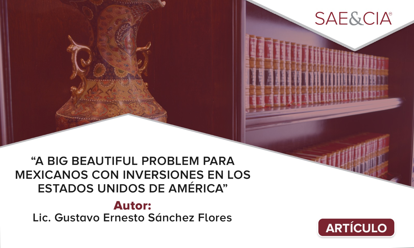 A BIG BEAUTIFUL PROBLEM PARA MEXICANOS CON INVERSIONES EN LOS ESTADOS UNIDOS DE AMÉRICA
